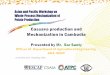 Asian and Pacific Workshop on Whole-Process Mechanization ...unapcaem.org/PPTa/201606Kunming/28/2. PPT_Cambodia... · Slide #6 Farm machinery workshops are still small scale size,