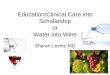 Education into Scholarship Water into Wine · in the Care of Older Adults Levine SA, Chao S, Brett B, Jackson A, Goldman L, Burrows AB, Caruso LB Geriatrics Section, Boston Medical