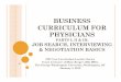 BUSINESS CURRICULUM FOR PHYSICIANS Search... · 1/4/2012  · BUSINESS CURRICULUM FOR PHYSICIANS PARTS I, II & III: JOB SEARCH, INTERVIEWING & NEGOTIATION BASICS GW Core Curriculum