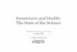 Sweeteners and Health: The State of the Sciencejoin webinar presentation to obtain certificate • Must participate in full webinar to receive certificate • CPE certificate and summary