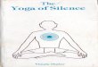 The Yoga of Silence - Vimala Thakarvimalathakar.world/wp-content/uploads/2019/04/YogaOfSilence.pdf · THE YOGA OF SILENCE PARYUSHAN DISCOURSE 1 NIVRUTI YOGA OF BUDDHA It was said