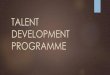 TALENT DEVELOPMENT PROGRAMME. The... · What is AMP? Advance Math Programme is a programme where students • Are being challenged in problem solving • Were taught different concepts