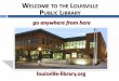 Welcome to the Louisville Public Library go anywhere from herefiles.constantcontact.com/dbcad56c001/bd599999-eb... · Earrings with C Dimond SAT, Feb. 4 1-3PM Valentines Day is just