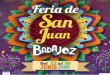 San Juan, una ﬁesta viva€¦ · Por todo esto, la Feria de San Juan es para nosotros más que una simple celebración, la Feria de San Juan es historia viva de la Ciudad de Badajoz