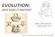 WHY DOES IT MATTER?msirandoust.weebly.com/.../5_evolution_-_why_it_matters.pdf · 2018-10-04 · EVOLUTION: WHY DOES IT MATTER? Why is evolution important? For example Influenza (aka