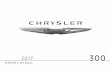2017 Chrysler 300 Owner's Manual · 300 OWNER’S MANUAL 2017 300 Third Edition Rev 1 Printed in the U.S.A. 17C481-126-AC ©2017 FCA US LLC. All Rights Reserved. Chrysler is a registered