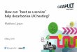 How can “heat as a service” help decarbonise UK heating? · How can “heat as a service” help decarbonise UK heating? Matthew Lipson 8 May 2019