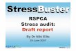 RSPCA Stress audit: Draft report€¦ · way the RSPCA works – effective change management New centre will address issues related to physical environment Staff have a clear and