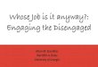 Whose Job is it anyway- Engage the Disengaged Whose Job is it anyway- Engage the Disengaged Created