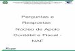 Perguntas e Respostas Núcleo de Apoio Contábil e Fiscal - NAF · O NAF- Núcleo de Apoio Contábil e Fiscal é um projeto desenvolvido pela RFB - Receita Federal do Brasil em parceria