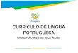 CURRÍCULO DE LÍNGUA PORTUGUESA · currÍculo de lÍngua portuguesa ensino fundamental- anos iniciais . 1º ano 