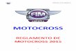 MOTOCROSS - FIM Latin America Motocross CM… · FIM de Motocross, definidas como vehículos de dos ruedas con tracción solo en una rueda en contacto con el suelo. MX.3.2. CLASES