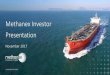 Methanex Investor Presentation · • Marine fuels global market size: ~650 million tonnes per annum methanol equivalent Source: IMO Emerging Market – Marine Fuel 11 0.00% 1.00%