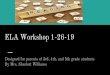 ELA Workshop 1-26-19€¦ · Let’s walk through the guide to see how to find books on your child’s level. (Click on fab.lexile.com and walk through the steps. Find books based