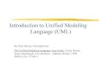 Introduction to Unified Modeling Language (UML)mercer/Presentations/335/06-IntroToU… · The Unified Modeling Language (UML) ♦UML or Unified Modeling Language comes from Rumbaugh,