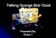 Talking Sponge Bob Clock - Wayne State ad5781/ECECourses/ECE4600/Presentati · PDF file Sponge Bob Squarepants talking clock that would appeal to many children. Questions??? Demonstration