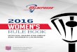 2016 WOMEN’S - US Lacrosse · 2017-06-21 · 2016 WOMEN’S RULE BOOK OFFICIAL RULES FOR GIRLS’ AND WOMEN’S LACROSSE. ... MiSSiON StatEMENt As the sport’s national governing