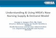 Understanding & Using HRSA’s New - Center for Health Workforce … · 2015-09-16 · Understanding & Using HRSA’s New Nursing Supply & Demand Model George A. Zangaro PhD, RN,