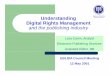 Understanding Digital Rights ManagementDigital Rights ... Events/Programme/2001-eblida... · Napster forges deals with Gracenote, Gigabeat, ... “For publishers in a number of sectors,