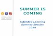 SUMMER IS COMING - Minneapolis Public Schools · SUMMER IS COMING Extended Learning Summer Session 2019. ARE YOU READY? WE ARE! Summer Session Dates June 17-July 25 Monday-Thursday