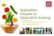 Vegetables Chapter 10 OSUE MGV Training · OSUE MGV Training Pam Bennett OSUE State MGV Coordinator Horticulture Educator . Vegetables