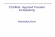 CS240A: Applied Parallel Computing Introductiontyang/class/240a13w/... · Technology Trends: Microprocessor Capacity 2X transistors/Chip Every 1.5 years Called “Moore’s Law”