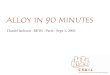 alloy in 90 minutes - MIT CSAILpeople.csail.mit.edu/dnj/talks/re05-tutorial/alloy-90.pdfalloy in 90 minutes Daniel Jackson · RE’05 · Paris · Sept 1, 2005. topics 10 mins intro