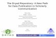 The Dryad Repository: A New Path for Data Publication in ... · 4/25/2011  · KO/Metadata community practices: Scientists and information professionals Identify similarities and