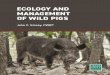 Ecology and Management of Wild Pigs · ECOLOGY AND MANAGEMENT OF WILD PIGS 1 PREFACE This publication is intended to serve as an informative document to provide the most current information