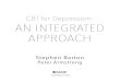 CBT for Depression: AN INTEGRATED APPROACH · CBT interventions work smoothly every time; methods that generally work well can be a poor fit for particular clients. So this book explores