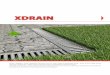 System XDRAIN - linear drainage channels covers a wide ... · Variety of gratings with load class: А15 - С250 Excellent UV prpotection 58 ribs for additional reinforcement Combined