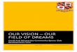 OUR VISION OUR FIELD OF DREAMS · 2017-09-05 · Our Vision - Our Own Field of Dreams Orrell & Winstanley Community Sports Club Development Fund Orrell RUFC and Winstanley Park CC