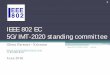 IEEE 802 EC 5G/IMT-2020 standing committee · IEEE 802 EC 5G/IMT-2020 standing committee Glenn Parsons - Ericsson . glenn.parsons@ ericsson.com +1 613 963 8141 . June 2016 . 6/29/2016
