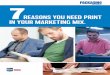 R EASONS YOU NEED PRINT IN YOUR MARKETING MIX. · print ads engage longer, yield higher levels of recall and cause more activity in brain areas associated with value and desire –