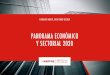 PANORAMA ECONÓMICO Y SECTORIAL 2020 · 2020-03-31 · PANORAMA ECONÓMICO. 3. 1 2. Estabilización del crecimiento en 2020 en tasas bajas, lo que podría preparar una normalización