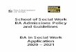 School of Social Work BA Admissions Policy and Guidelines ......The BA in Social Work is a selective admissions program, so students must apply and meet additional criteria detailed
