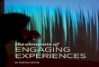 the elements of Engaging · PDF file 26 Why Engaging Experiences 30 What is an Engaging Experience? DesigneD For exPerienCe contextual research 36 Experience & Technology 40 Designing