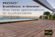 MOSO® bamboo x-treme® - Losán România...development of innovative and sustainable bamboo products for interior and exterior applications. There is no other company worldwide with