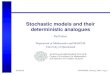 Stochastic models and their deterministic analogues · 2006-02-15 · Stochastic models and their deterministic analogues Phil Pollett ... Pearl was a “social drinker ... stochastic