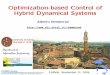 Optimization-based Control of Hybrid Dynamical Systemscse.lab.imtlucca.it/~bemporad/talks/lisbona_2006.pdf · Continuous dynamical systems u(t) system y(t) A B C C A B B C. 4 Hybrid