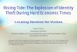 Rising Tide: The Explosion of Identity Theft During Hard ... · Rising Tide: The Explosion of Identity Theft During Hard Economic Times Locating Services for Victims Paula Pierce