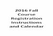 2016 Fall Course Registration Instructions and Calendar · FALL 2016 CRITICAL REGISTRATION DATES March 22, 2016 Fall 2016 Registration begins for rising 3Ls (7 pm) March 23, 2016