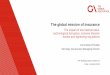 The global mission of insurance - Geneva Association · The Geneva Association is a unique forum exclusively for about 80 CEOs of leading global (re)insurers –2 members from MENA
