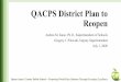 QACPS District Plan to July 1, 2020 Gregory J. Pilewski ... · QACPS District Plan to Reopen Andrea M. Kane, Ph.D., Superintendent of Schools Gregory J. Pilewski, Deputy Superintendent