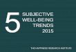 SUBJECTIVE WELL-BEING TRENDS 2015 Subjective wel… · Countries and cities which consistently rank in the top of the happiness lists now have reasons to be even happier. There seems