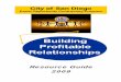 Building Profitable Relationships - San DiegoPhone: 619-235-5785 Fax: 619-236-5904 E-mail: tbreaux@sandiego.gov 1200 Third Ave Suite 200 San Diego, CA 92101 Equal Opportunity Contracting