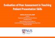 Evaluation of Peer Assessment in Teaching Patient ...nus.edu.sg/cdtl/docs/default-source/engagement-docs/...Evaluation of Peer Assessment in Teaching Patient Presentation Skills HAN
