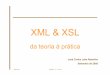 XML & XSLjcr/AULAS/EngWeb2009/aulas/XML.pdf · Funções da Anotação • representar todos os caracteres de um texto • identificar a estrutura do texto • reduzir o texto a uma