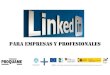 Linkedin para empresas y profesionales - cime.esformaciotic.cime.es/documents/documents/534docpub.pdf · Linkedin para empresas y profesionales Author: joan Created Date: 10/13/2014