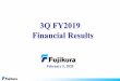 3Q FY2019 Financial Results · Statements in this presentation that relate to future to results and events (including statements regarding Fujikura's revenue and earnings guidance)